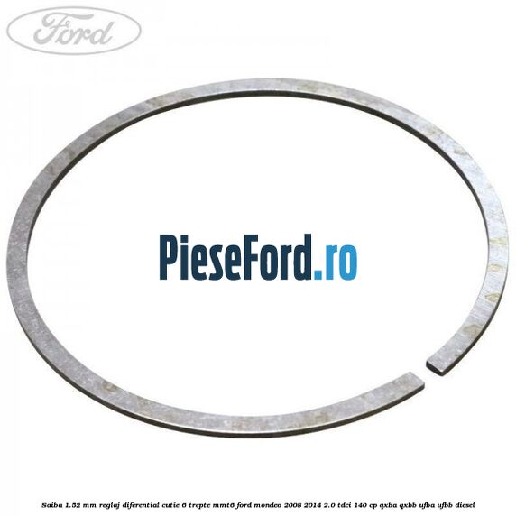 Saiba 1.52 MM reglaj diferential cutie 6 trepte MMT6 Ford Mondeo 2008-2014 2.0 TDCi 140 cp QXBA, QXBB, UFBA, UFBB diesel