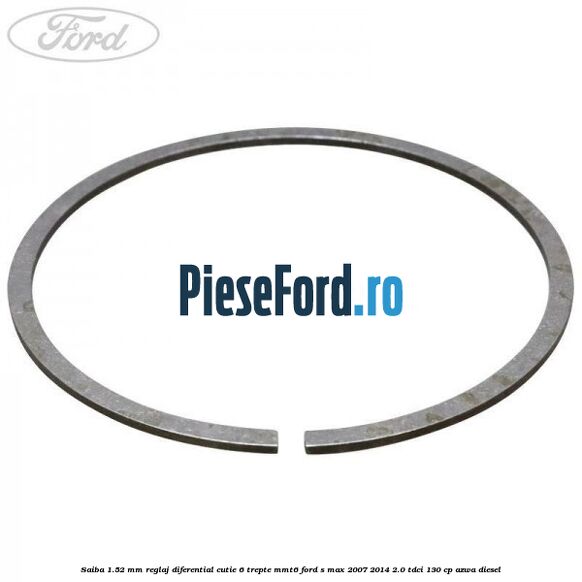 Saiba 1.52 MM reglaj diferential cutie 6 trepte MMT6 Ford S-Max 2007-2014 2.0 TDCi 130 cp AZWA diesel