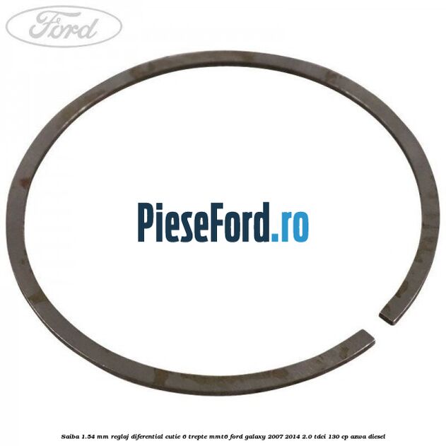 Saiba 1.54 MM reglaj diferential cutie 6 trepte MMT6 Ford Galaxy 2007-2014 2.0 TDCi 130 cp AZWA diesel