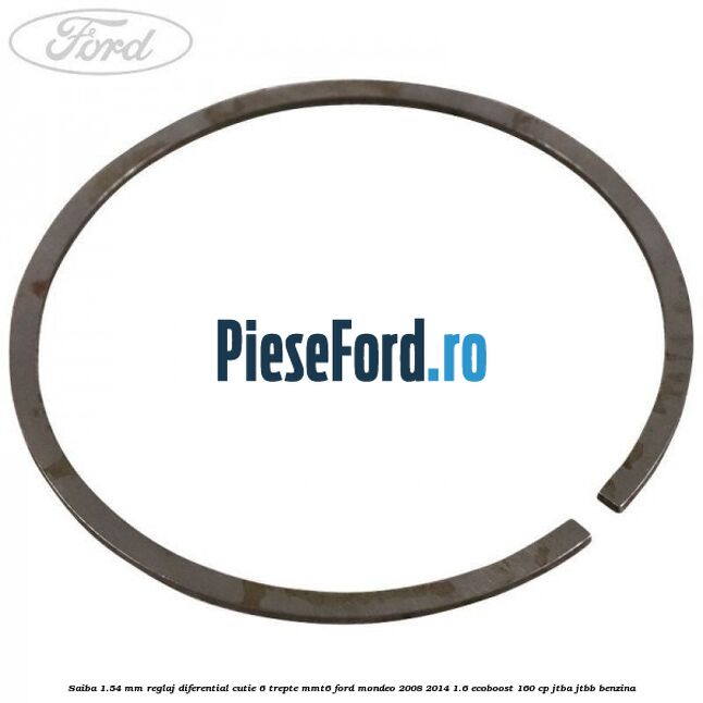 Saiba 1.54 MM reglaj diferential cutie 6 trepte MMT6 Ford Mondeo 2008-2014 1.6 EcoBoost 160 cp JTBA, JTBB benzina