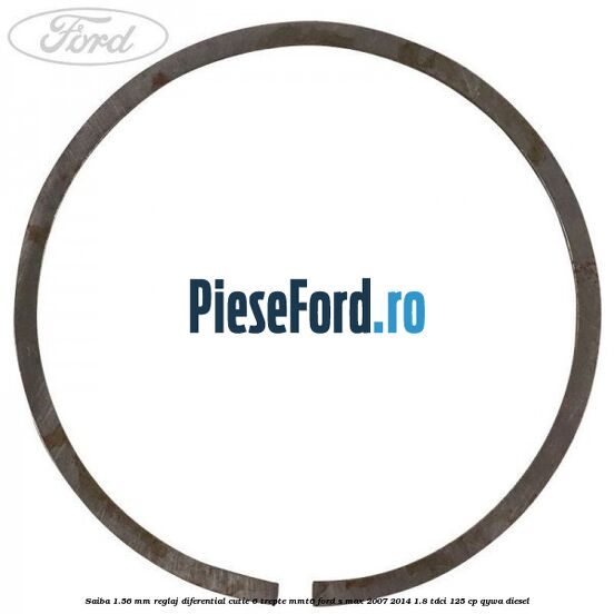 Saiba 1.56 MM reglaj diferential cutie 6 trepte MMT6 Ford S-Max 2007-2014 1.8 TDCi 125 cp QYWA diesel