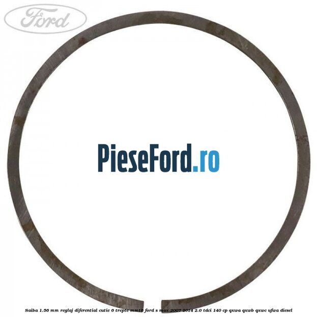 Saiba 1.56 MM reglaj diferential cutie 6 trepte MMT6 Ford S-Max 2007-2014 2.0 TDCi 140 cp QXWA, QXWB, QXWC, UFWA diesel