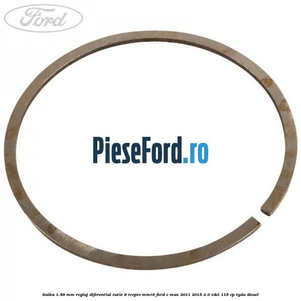 Saiba 1.58 MM reglaj diferential cutie 6 trepte MMT6 Ford C-Max 2011-2015 2.0 TDCi 115 cp TYDA diesel