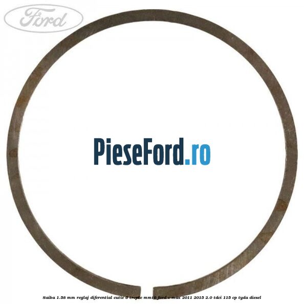 Saiba 1.58 MM reglaj diferential cutie 6 trepte MMT6 Ford C-Max 2011-2015 2.0 TDCi 115 cp TYDA diesel