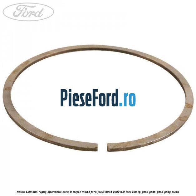 Saiba 1.58 MM reglaj diferential cutie 6 trepte MMT6 Ford Focus 2004-2007 2.0 TDCi 136 cp G6DA, G6DB, G6DD, G6DG diesel