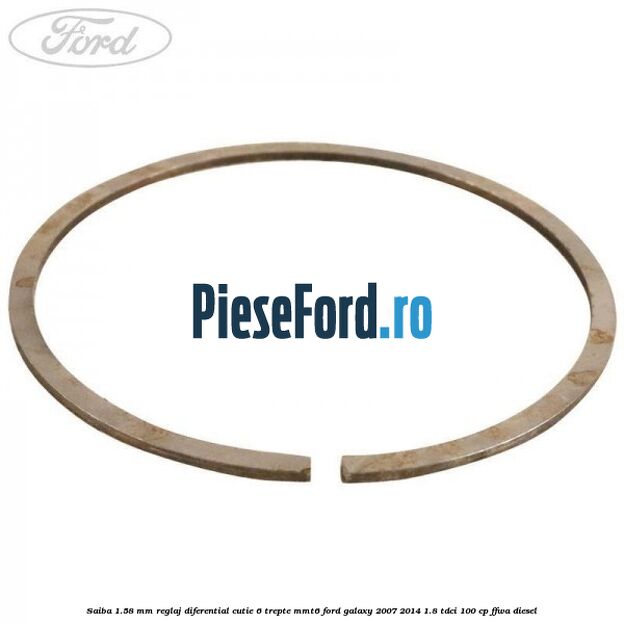 Saiba 1.58 MM reglaj diferential cutie 6 trepte MMT6 Ford Galaxy 2007-2014 1.8 TDCi 100 cp Saiba 1.58 MM reglaj diferential cutie 6 trepte MMT6 Ford Galaxy 2007-2014 1.8 TDCi 100 cp FFWA diesel