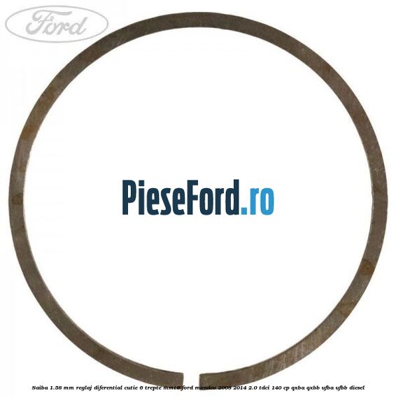 Saiba 1.58 MM reglaj diferential cutie 6 trepte MMT6 Ford Mondeo 2008-2014 2.0 TDCi 140 cp QXBA, QXBB, UFBA, UFBB diesel