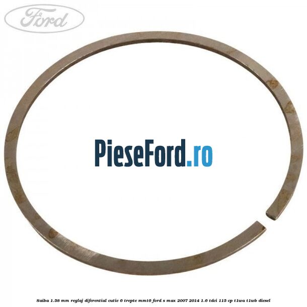 Saiba 1.58 MM reglaj diferential cutie 6 trepte MMT6 Ford S-Max 2007-2014 1.6 TDCi 115 cp T1WA, T1WB diesel