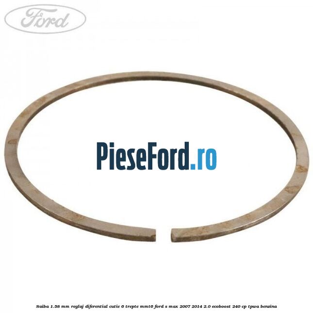 Saiba 1.58 MM reglaj diferential cutie 6 trepte MMT6 Ford S-Max 2007-2014 2.0 EcoBoost 240 cp TPWA benzina