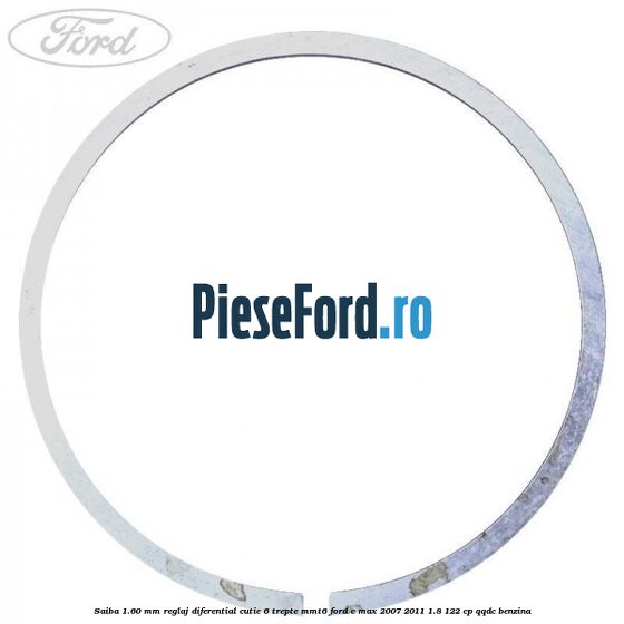 Saiba 1.60 MM reglaj diferential cutie 6 trepte MMT6 Ford C-Max 2007-2011 1.8 122 cp QQDC benzina