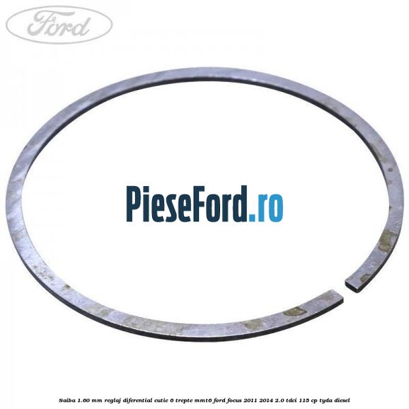 Saiba 1.60 MM reglaj diferential cutie 6 trepte MMT6 Ford Focus 2011-2014 2.0 TDCi 115 cp TYDA diesel