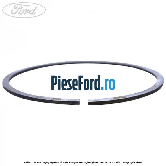 Saiba 1.60 MM reglaj diferential cutie 6 trepte MMT6 Ford Focus 2011-2014 2.0 TDCi 115 cp TYDA diesel