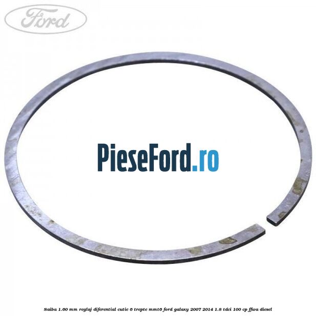 Saiba 1.60 MM reglaj diferential cutie 6 trepte MMT6 Ford Galaxy 2007-2014 1.8 TDCi 100 cp FFWA diesel