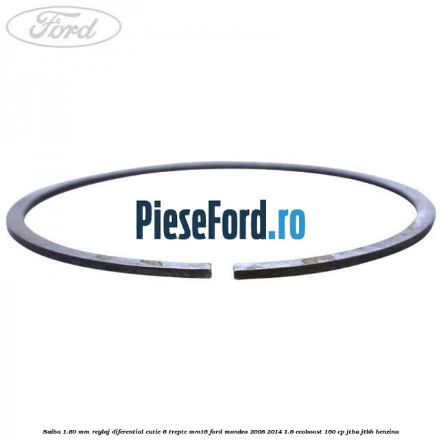 Saiba 1.60 MM reglaj diferential cutie 6 trepte MMT6 Ford Mondeo 2008-2014 1.6 EcoBoost 160 cp JTBA, JTBB benzina