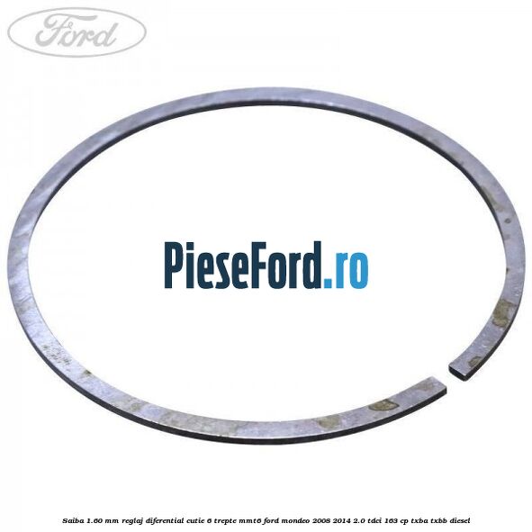 Saiba 1.60 MM reglaj diferential cutie 6 trepte MMT6 Ford Mondeo 2008-2014 2.0 TDCi 163 cp TXBA, TXBB diesel