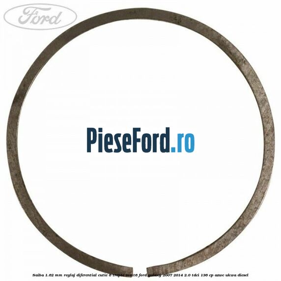 Saiba 1.62 MM reglaj diferential cutie 6 trepte MMT6 Ford Galaxy 2007-2014 2.0 TDCi 136 cp Saiba 1.62 MM reglaj diferential cutie 6 trepte MMT6 Ford Galaxy 2007-2014 2.0 TDCi 136 cp AZWC, UKWA diesel