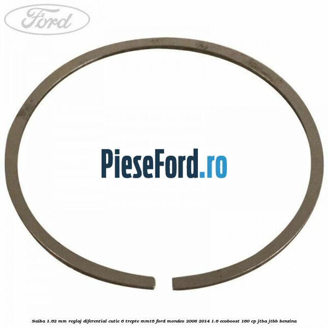 Saiba 1.62 MM reglaj diferential cutie 6 trepte MMT6 Ford Mondeo 2008-2014 1.6 EcoBoost 160 cp JTBA, JTBB benzina