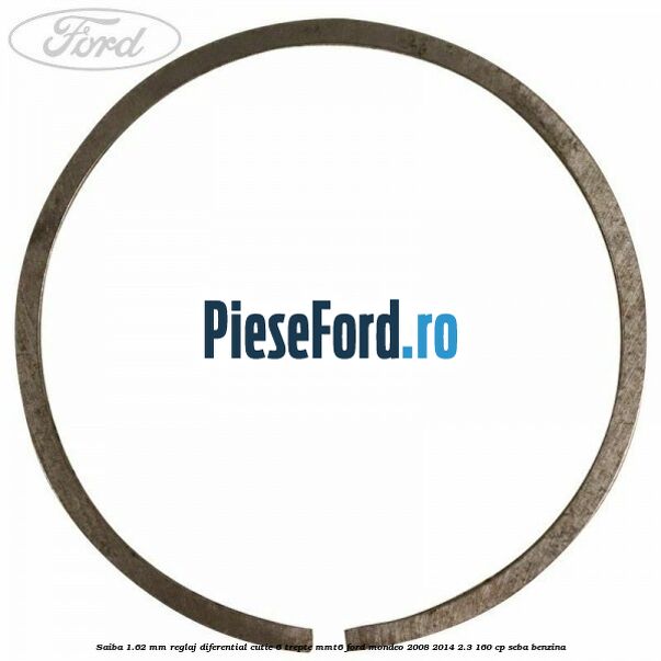 Saiba 1.62 MM reglaj diferential cutie 6 trepte MMT6 Ford Mondeo 2008-2014 2.3 160 cp Saiba 1.62 MM reglaj diferential cutie 6 trepte MMT6 Ford Mondeo 2008-2014 2.3 160 cp SEBA benzina
