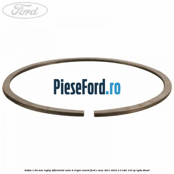 Saiba 1.64 MM reglaj diferential cutie 6 trepte MMT6 Ford C-Max 2011-2015 2.0 TDCi 115 cp Saiba 1.64 MM reglaj diferential cutie 6 trepte MMT6 Ford C-Max 2011-2015 2.0 TDCi 115 cp TYDA diesel