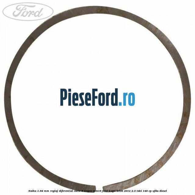 Saiba 1.64 MM reglaj diferential cutie 6 trepte MMT6 Ford Kuga 2008-2012 2.0 TDCI 140 cp Saiba 1.64 MM reglaj diferential cutie 6 trepte MMT6 Ford Kuga 2008-2012 2.0 TDCI 140 cp UFDA diesel