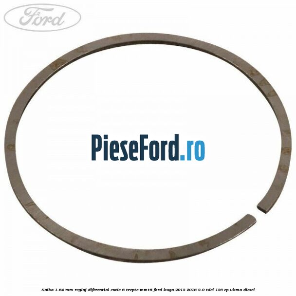 Saiba 1.64 MM reglaj diferential cutie 6 trepte MMT6 Ford Kuga 2013-2016 2.0 TDCi 136 cp UKMA diesel