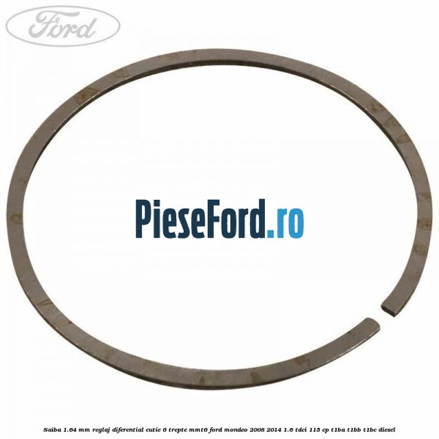 Saiba 1.64 MM reglaj diferential cutie 6 trepte MMT6 Ford Mondeo 2008-2014 1.6 TDCi 115 cp T1BA, T1BB, T1BC diesel