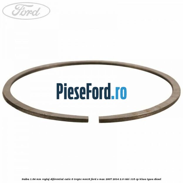 Saiba 1.64 MM reglaj diferential cutie 6 trepte MMT6 Ford S-Max 2007-2014 2.0 TDCi 115 cp KLWA, TYWA diesel