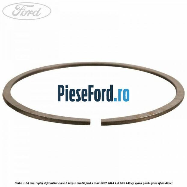 Saiba 1.64 MM reglaj diferential cutie 6 trepte MMT6 Ford S-Max 2007-2014 2.0 TDCi 140 cp QXWA, QXWB, QXWC, UFWA diesel