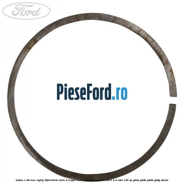 Saiba 1.66 MM reglaj diferential cutie 6 trepte MMT6 Ford Focus 2008-2011 2.0 TDCi 136 cp Saiba 1.66 MM reglaj diferential cutie 6 trepte MMT6 Ford Focus 2008-2011 2.0 TDCi 136 cp G6DA, G6DB, G6DD, G6DG diesel