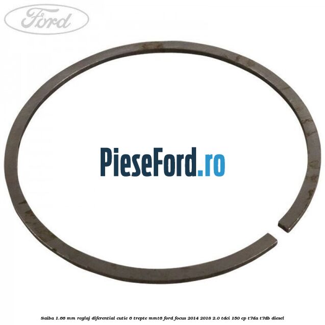 Saiba 1.66 MM reglaj diferential cutie 6 trepte MMT6 Ford Focus 2014-2018 2.0 TDCi 150 cp T7DA, T7DB diesel