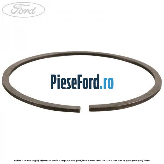 Saiba 1.66 MM reglaj diferential cutie 6 trepte MMT6 Ford Focus C-Max 2003-2007 2.0 TDCi 133 cp G6DC, G6DE, G6DF diesel