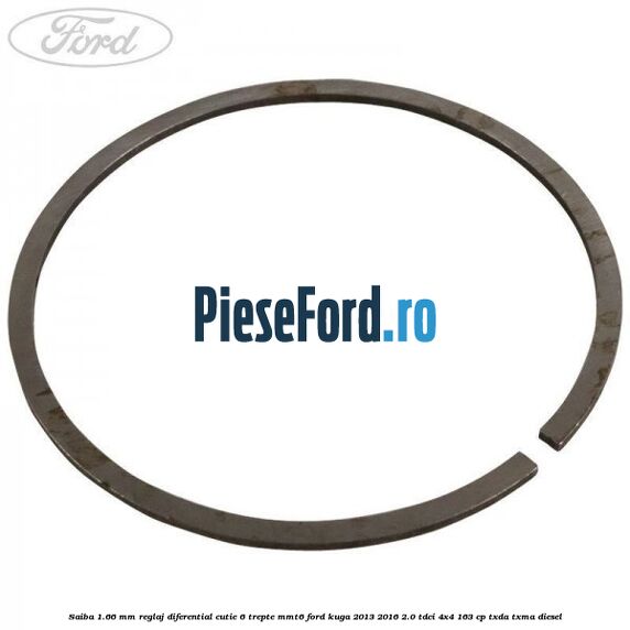 Saiba 1.66 MM reglaj diferential cutie 6 trepte MMT6 Ford Kuga 2013-2016 2.0 TDCi 4x4 163 cp TXDA, TXMA diesel