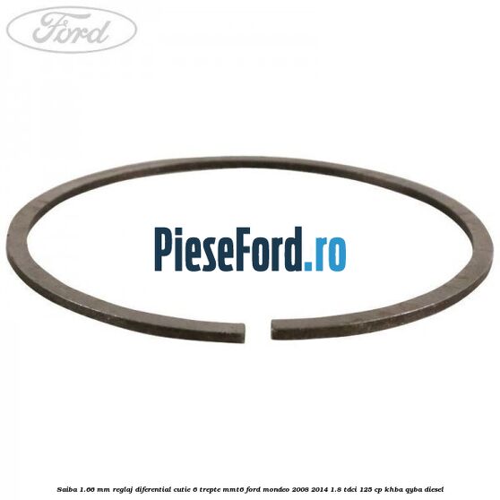 Saiba 1.66 MM reglaj diferential cutie 6 trepte MMT6 Ford Mondeo 2008-2014 1.8 TDCi 125 cp KHBA, QYBA diesel