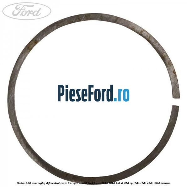 Saiba 1.68 MM reglaj diferential cutie 6 trepte MMT6 Ford Focus 2014-2018 2.0 ST 250 cp R9DA, R9DB, R9DC, R9DD benzina