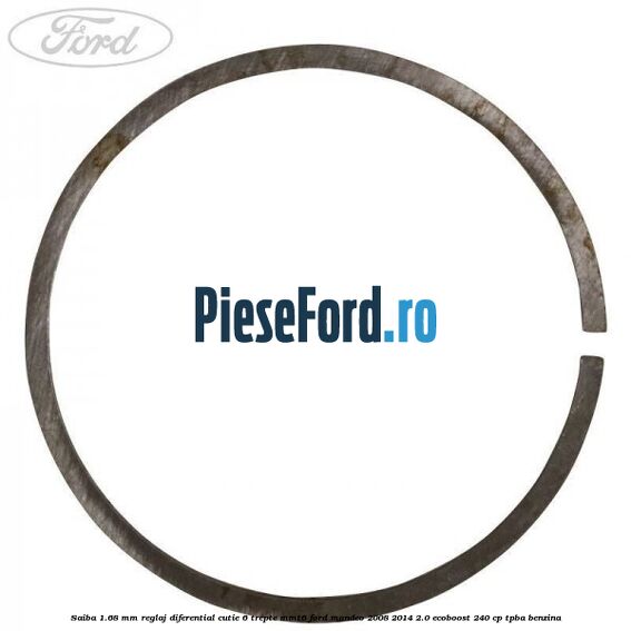 Saiba 1.68 MM reglaj diferential cutie 6 trepte MMT6 Ford Mondeo 2008-2014 2.0 EcoBoost 240 cp TPBA benzina