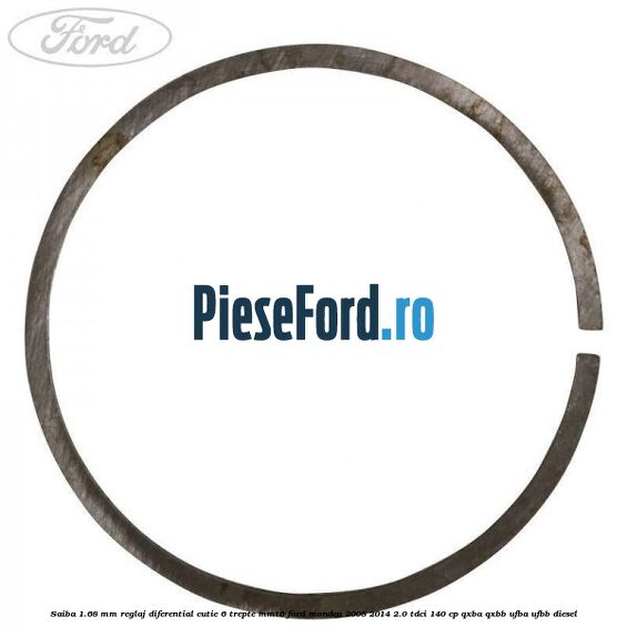 Saiba 1.68 MM reglaj diferential cutie 6 trepte MMT6 Ford Mondeo 2008-2014 2.0 TDCi 140 cp QXBA, QXBB, UFBA, UFBB diesel
