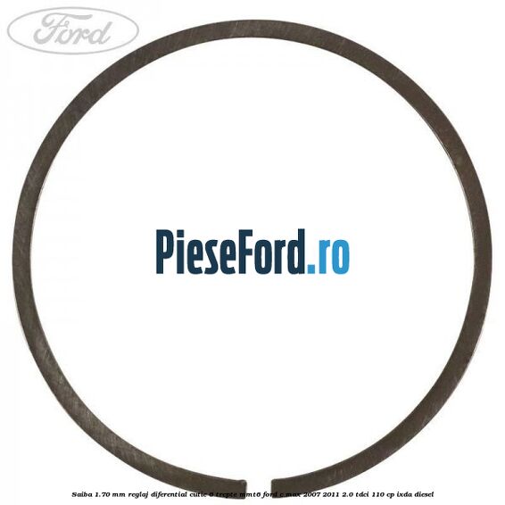 Saiba 1.70 MM reglaj diferential cutie 6 trepte MMT6 Ford C-Max 2007-2011 2.0 TDCi 110 cp IXDA diesel