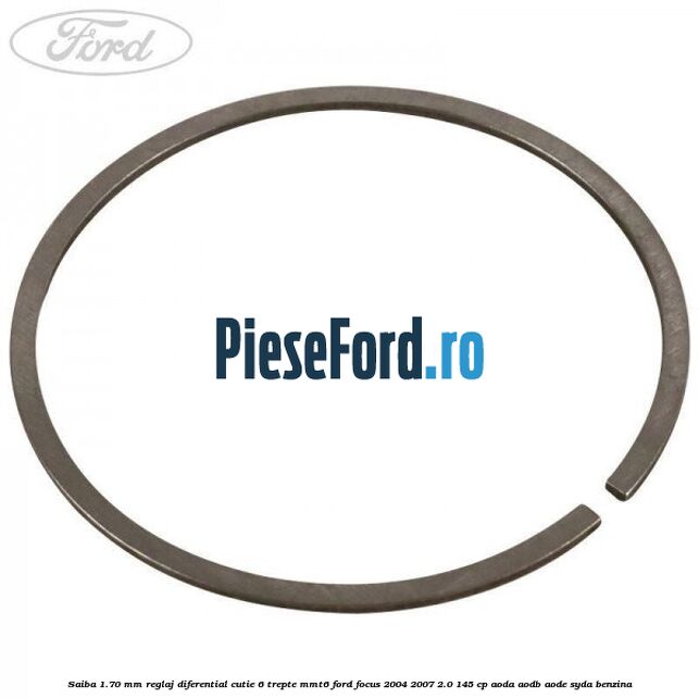 Saiba 1.70 MM reglaj diferential cutie 6 trepte MMT6 Ford Focus 2004-2007 2.0 145 cp AODA, AODB, AODE, SYDA benzina