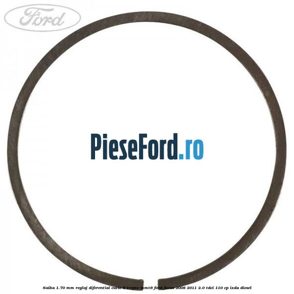 Saiba 1.70 MM reglaj diferential cutie 6 trepte MMT6 Ford Focus 2008-2011 2.0 TDCi 110 cp IXDA diesel