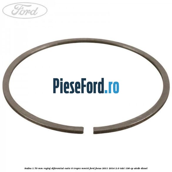 Saiba 1.70 MM reglaj diferential cutie 6 trepte MMT6 Ford Focus 2011-2014 2.0 TDCi 136 cp UKDB diesel