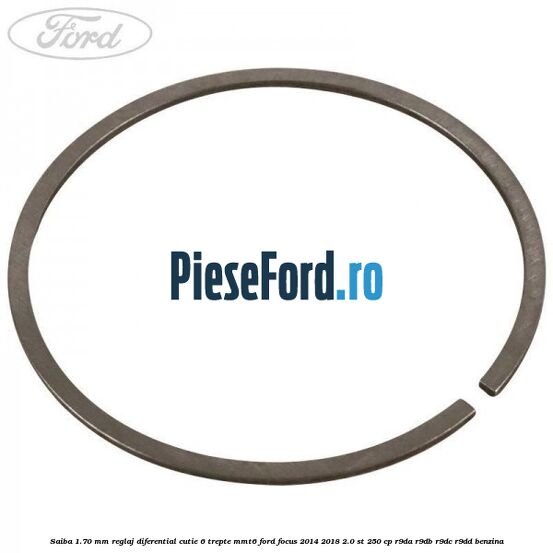 Saiba 1.70 MM reglaj diferential cutie 6 trepte MMT6 Ford Focus 2014-2018 2.0 ST 250 cp R9DA, R9DB, R9DC, R9DD benzina