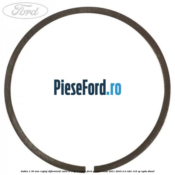 Saiba 1.70 MM reglaj diferential cutie 6 trepte MMT6 Ford Grand C-Max 2011-2015 2.0 TDCi 115 cp TYDA diesel