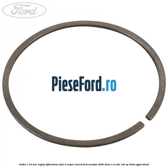Saiba 1.70 MM reglaj diferential cutie 6 trepte MMT6 Ford Mondeo 2008-2014 1.8 TDCi 125 cp KHBA, QYBA diesel