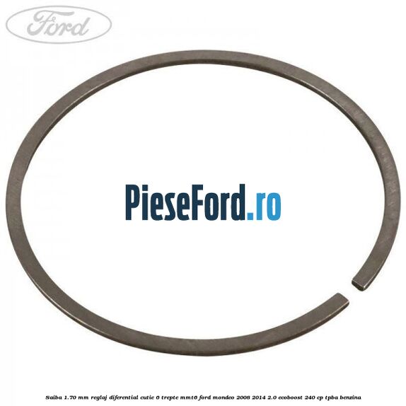 Saiba 1.70 MM reglaj diferential cutie 6 trepte MMT6 Ford Mondeo 2008-2014 2.0 EcoBoost 240 cp TPBA benzina
