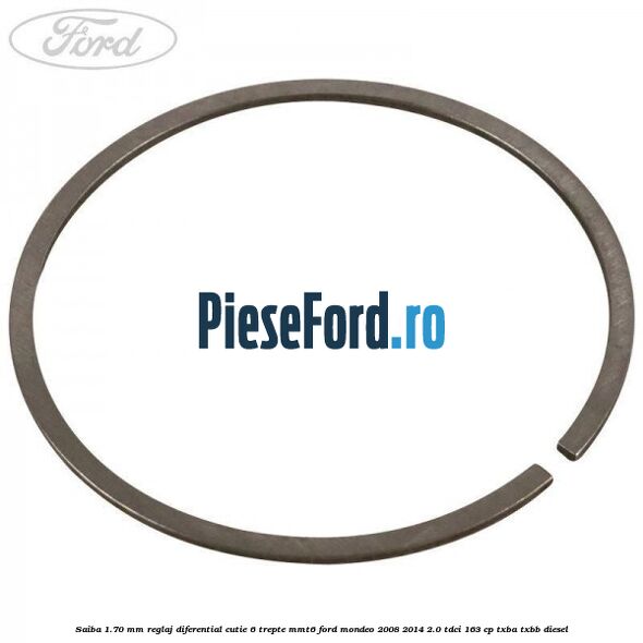 Saiba 1.70 MM reglaj diferential cutie 6 trepte MMT6 Ford Mondeo 2008-2014 2.0 TDCi 163 cp TXBA, TXBB diesel