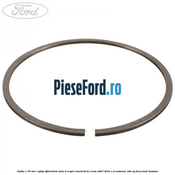 Saiba 1.70 MM reglaj diferential cutie 6 trepte MMT6 Ford S-Max 2007-2014 1.6 EcoBoost 160 cp JTWA, JTWB benzina