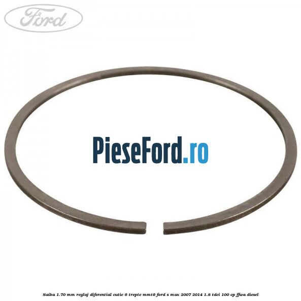 Saiba 1.70 MM reglaj diferential cutie 6 trepte MMT6 Ford S-Max 2007-2014 1.8 TDCi 100 cp FFWA diesel