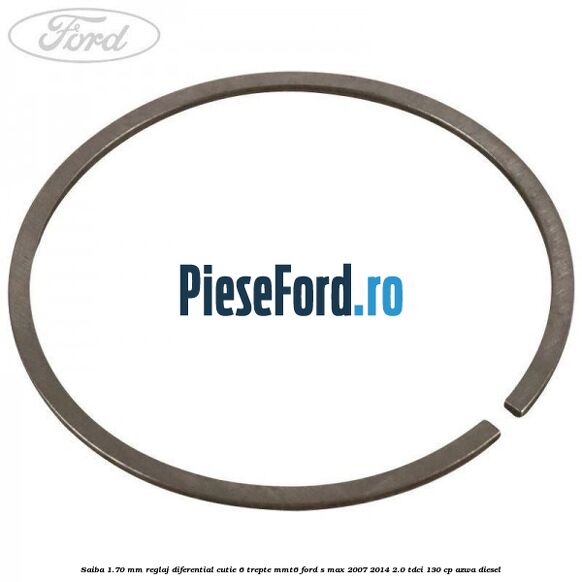 Saiba 1.70 MM reglaj diferential cutie 6 trepte MMT6 Ford S-Max 2007-2014 2.0 TDCi 130 cp Saiba 1.70 MM reglaj diferential cutie 6 trepte MMT6 Ford S-Max 2007-2014 2.0 TDCi 130 cp AZWA diesel