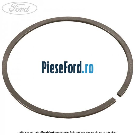 Saiba 1.70 MM reglaj diferential cutie 6 trepte MMT6 Ford S-Max 2007-2014 2.0 TDCi 163 cp TXWA diesel