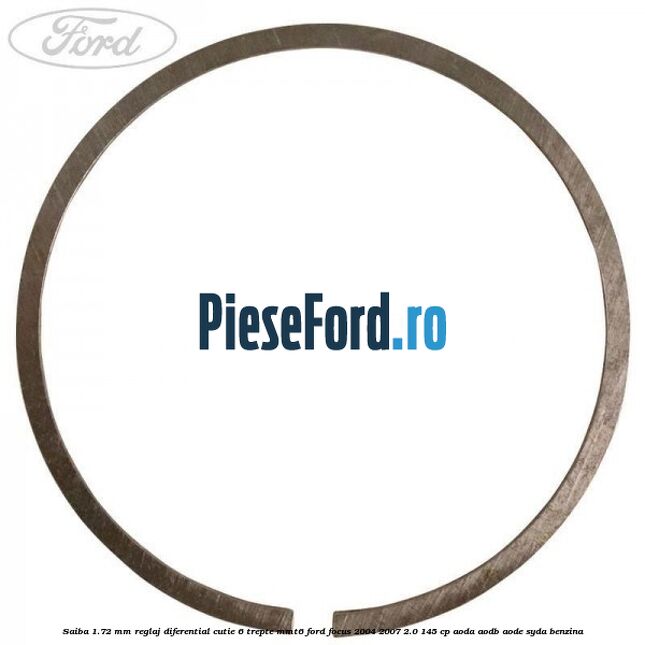 Saiba 1.72 MM reglaj diferential cutie 6 trepte MMT6 Ford Focus 2004-2007 2.0 145 cp Saiba 1.72 MM reglaj diferential cutie 6 trepte MMT6 Ford Focus 2004-2007 2.0 145 cp AODA, AODB, AODE, SYDA benzina